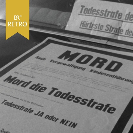 Plakat, das für Mordverbrechen die Todesstrafe fordert  | Bild: BR Archiv