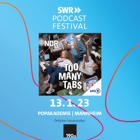 Too many tabs beim SWR Podcast Festival