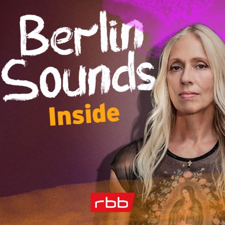 Podcast | Berlin Sounds Inside © rbb/Sammy Hart
