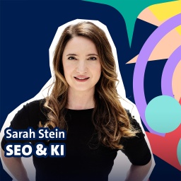 Folge 9 Sarah Stein - SEO & KI