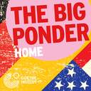 Podcast | The Big Ponder – Home © rbbKultur