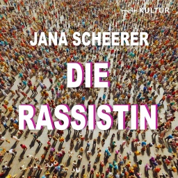 Jana Scheerer: Die Rassistin