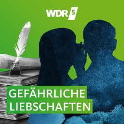 ​​WDR 5 Gefährliche Liebschaften - Hörbuch​ 