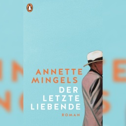 Buchcover: "Der letzte Liebende" von Annette Mingels