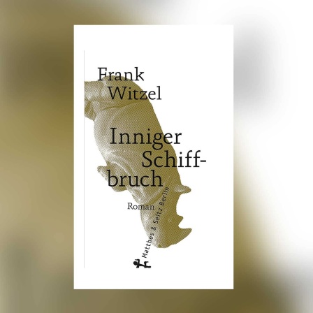 Frank Witzel - Inniger Schiffbruch