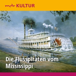 Friedrich Gerstäcker: Die Flusspiraten vom Mississippi