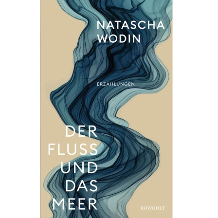 Buchcover: "Der Fluss und das Meer" von Natascha Wodin