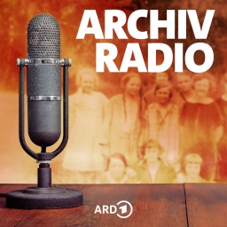 Archivradio - Geschichte im Original