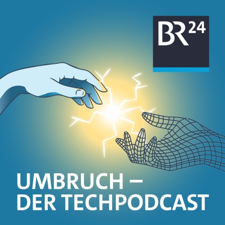Umbruch - Der Tech-Podcast von BR24