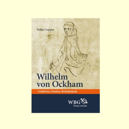 Wilhelm von Ockham - Ein streitbarer Engländer im bayerischen Exil