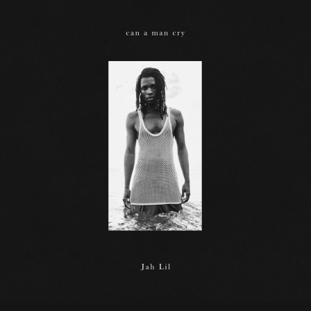 Cover: "Can A Man Cry" von Jah Lil