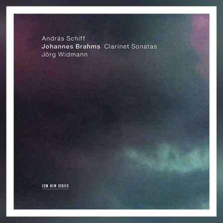 Jörg Widmann &amp; Andras Schiff: Johannes Brahms: Sonaten für Klarinette &amp; Klavier op.120 Nr.1 &amp; 2