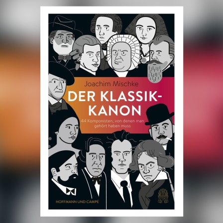 Der Klassik-Kanon von Joachim Mischke