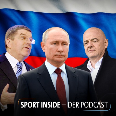 Sport inside - Der Podcast: Putins treue Helfer aus dem Sport