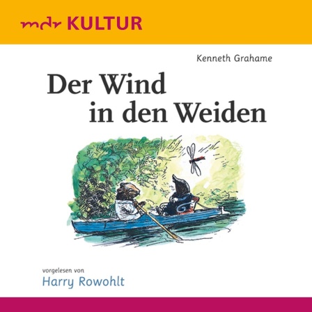 Hörbuchcover: "Der Wind in den Weiden" von Kenneth Grahame, gelesen von Harry Rowohlt