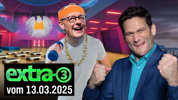 Extra 3 - Extra 3 Vom 13.03.2025 Im Ersten