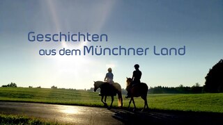 Sendungsbild "Geschichten aus dem Münchner Land" | Bild: BR