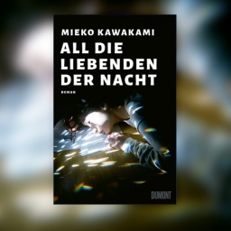 Buchcover: Mieko Kawakami - "All die Liebenden der Nacht"