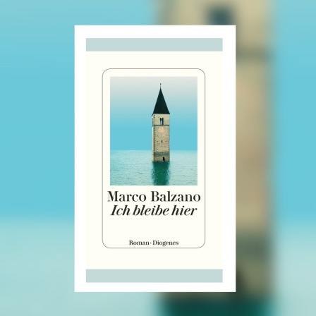Marco Balzano - Ich bleibe hier