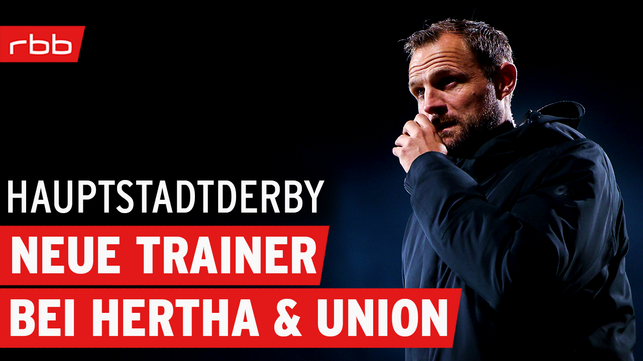 Neue Trainer bei Hertha BSC und Union Berlin | Hauptstadtderby