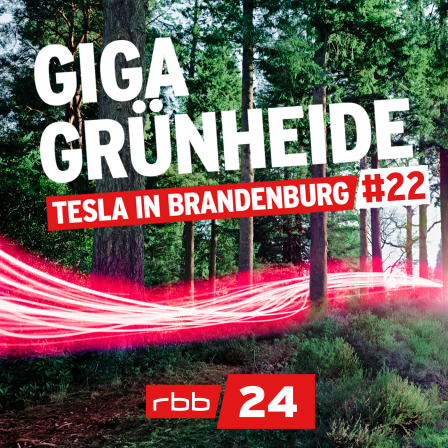 Podcast "Giga Grünheide" - Folge 22 (Quelle: rbb)