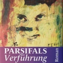 Buchtipp: "Parsifals Verführung" von Laurence Dreyfus