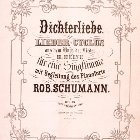 Robert Schumann - "Dichterliebe"