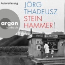 Hörbuchcover: "Steinhammer" von Jörg Thadeusz