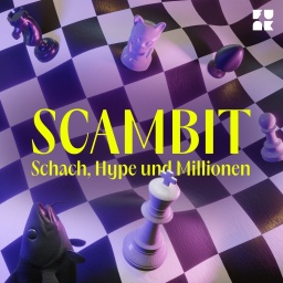 Podcast-Tipp – "Scambit: Schach, Hype und Millionen". Ab Jetzt. - Thumbnail