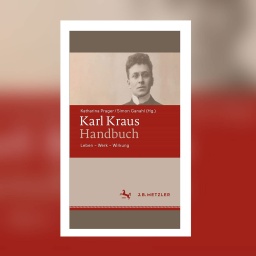 Katharina Prager, Simon Ganahl (Hg.) - Karl Kraus Handbuch. Leben-Werk-Wirkung