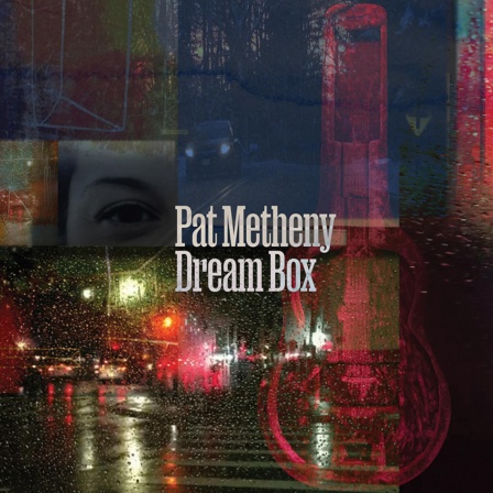 Aufnahmeprüfung: Pat Methenys Album "Dream Box"