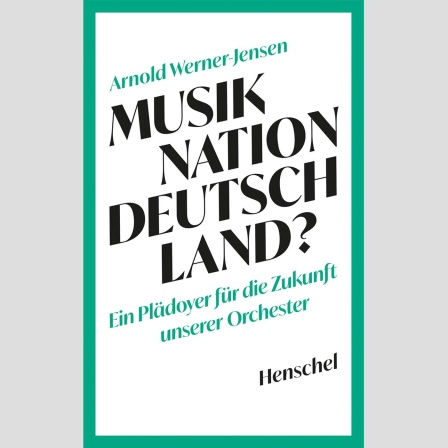 Buchtipp: "Musiknation Deutschland?" von Arnold Werner-Jensen