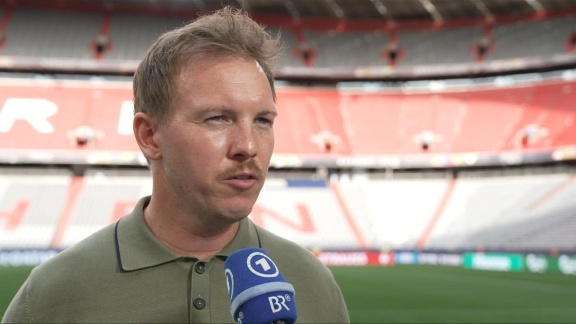 Sportschau - Julian Nagelsmann - 'kein Wettbewerb Für Europäer'