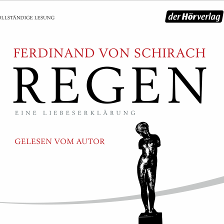 Hörbuchcover: "Regen. Eine Liebeserklärung" von Ferdinand von Schirach