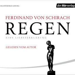 Hörbuchcover: "Regen. Eine Liebeserklärung" von Ferdinand von Schirach