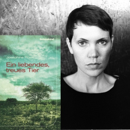 Die Schriftstellerin Josephine Rowe und ihr Roman "Ein liebendes, treues Tier"