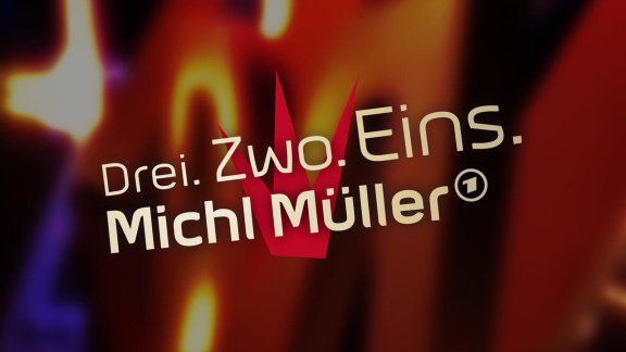 Drei. Zwo. Eins. Michl Müller - Drei. Zwo. Eins. Michl Müller - Mit Sascha Grammel - 15.04.2022