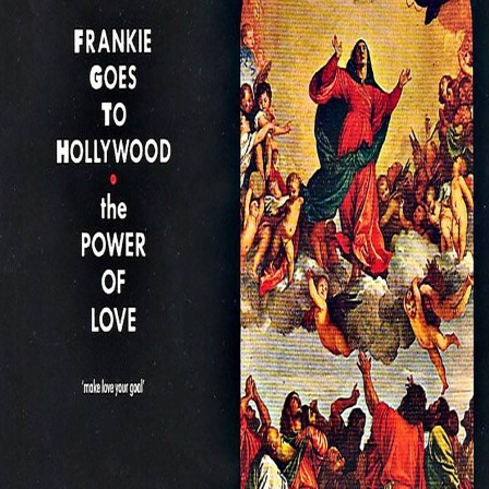 The Power of Love - Frankie Goes To Hollywood