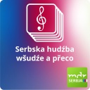 Serbska hudźba – wšudźe a přeco