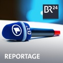 BR24 Reportage