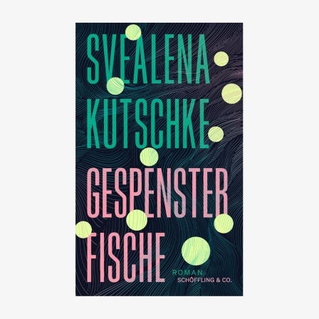 Cover Svealena Kutschke, "Gespensterfische“ 