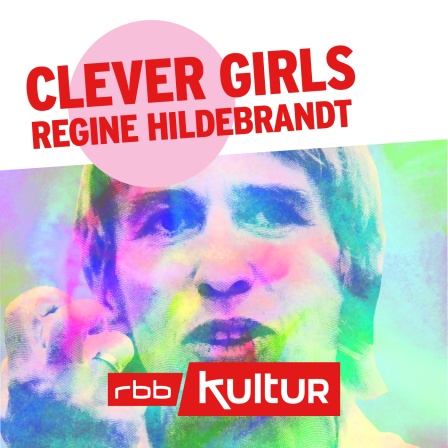 Podcast | Clever Girls | Regine Hildebrandt © rbbKultur