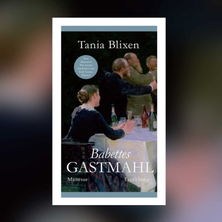 Tania Blixen - Babettes Gastmahl