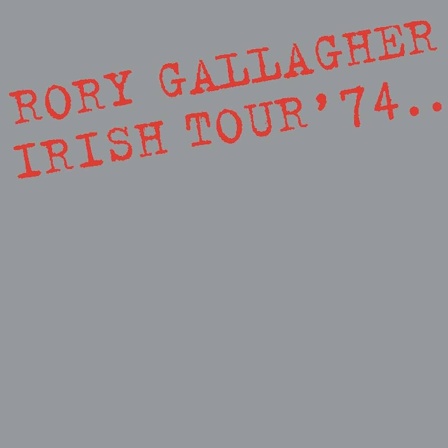 Plattencover von Rory Gallaghers Album &#034;The Irish Tour 74&#034;
