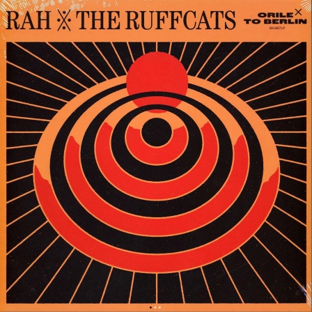 Rah & The Ruffcats: "Orile to Berlin"