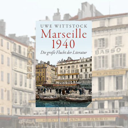 Buch: Marseille 1940: Die große Flucht der Literatur, von Uwe Wittstock