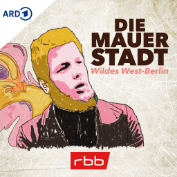 Podcast | Die Mauerstadt – Wildes West-Berlin © rbbKultur