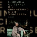 Buchcover: "Die Erinnerung nicht vergessen" von Ljudmila Ulitzkaja