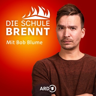 Die Schule brennt - der Bildungspodcast mit Bob Blume (SWR)