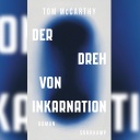 Buchcover: "Der Dreh von Inkarnation" von Tom McCarthy